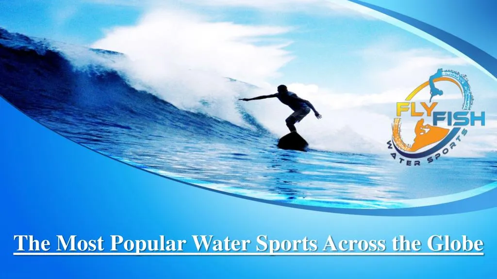 the most popular water sports across the globe