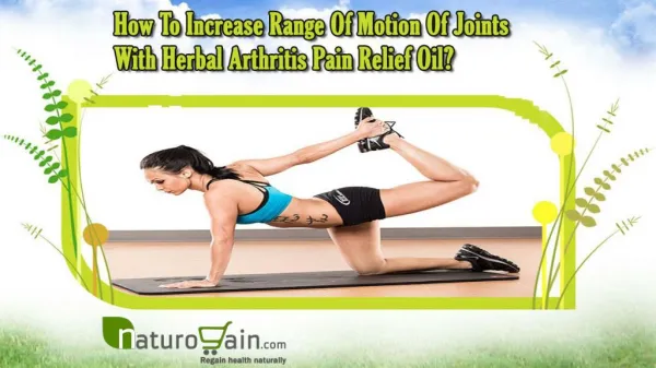 How To Increase Range Of Motion Of Joints With Herbal Arthritis Pain Relief Oil?
