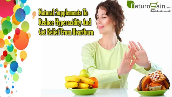 Natural Supplements To Reduce Hyperacidity And Get Relief From Heartburn