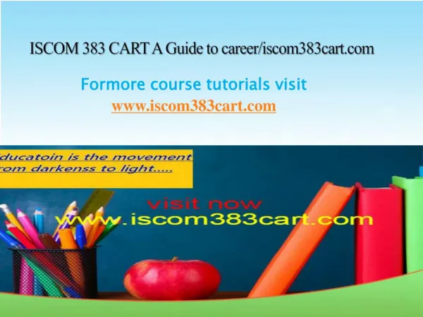 ISCOM 383 CART A Guide to career/iscom383cart.com