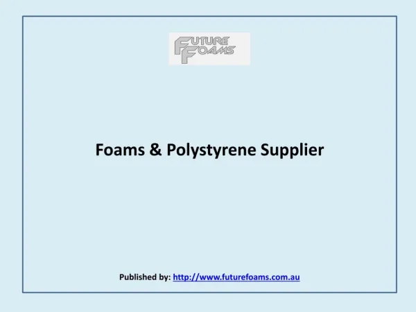 Foams & Polystyrene Supplier
