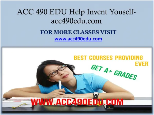 ACC 490 EDU Help Invent Youself-acc490edu.com