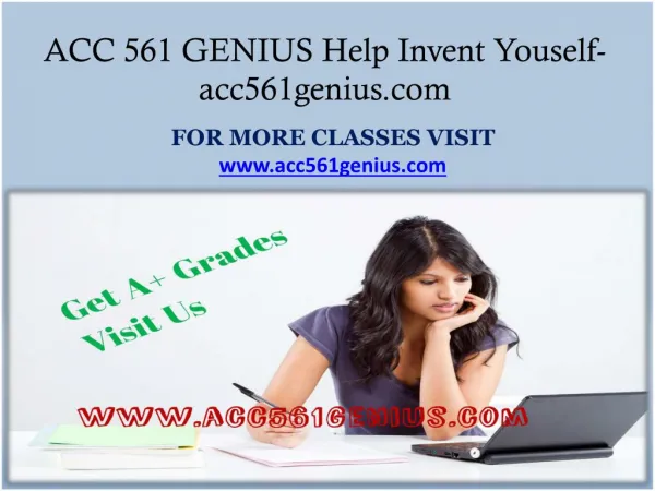 ACC 561 GENIUS Help Invent Youself-acc561genius.com