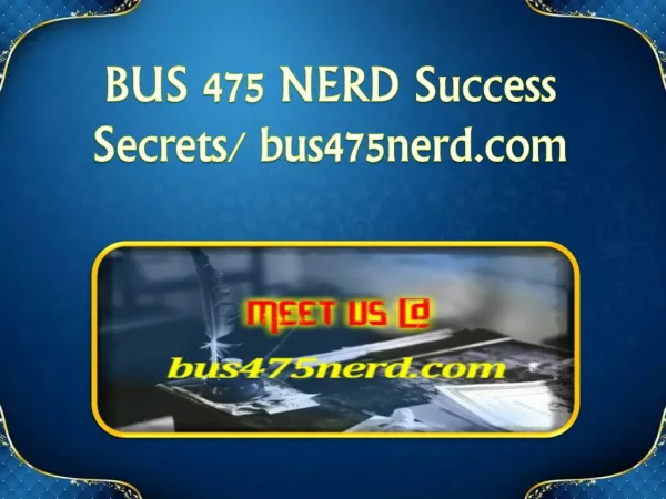 BUS 475 NERD Success Secrets/ bus475nerd.com