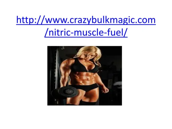http://www.crazybulkmagic.com/nitric-muscle-fuel/