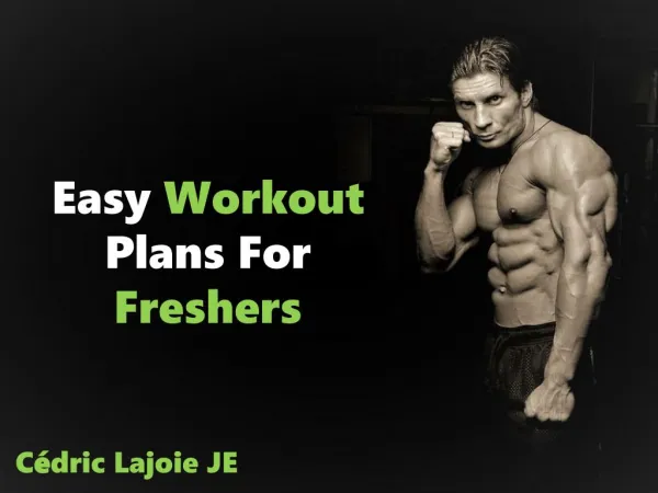 Cédric Lajoie JE - Easy Workout Plans For Freshers
