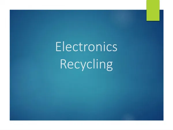 Electronics recycling - Why to Recycle Your E-Waste