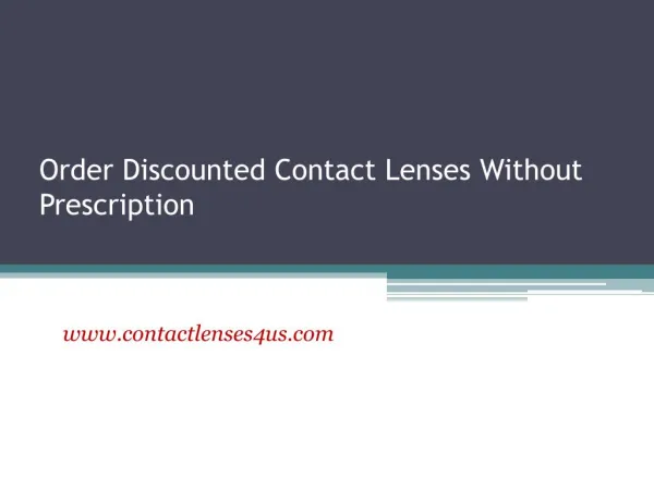 Order Discounted Contact Lenses Without Prescription - www.contactlenses4us.com