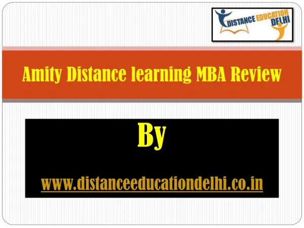 Review of Amity distance Learning MBA by us (Distanceeducationdelhi.co.in).