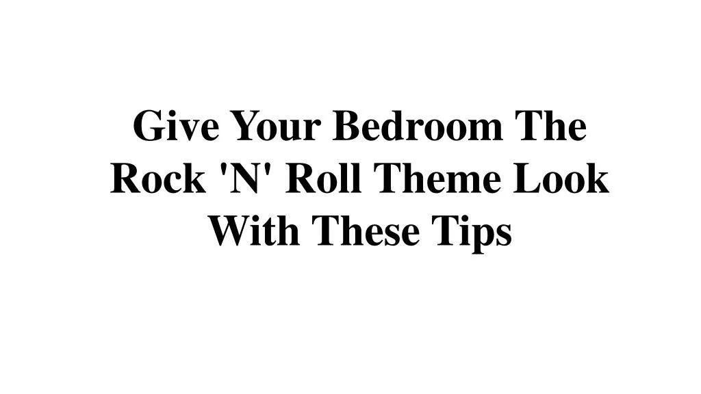 give your bedroom the rock n roll theme look with