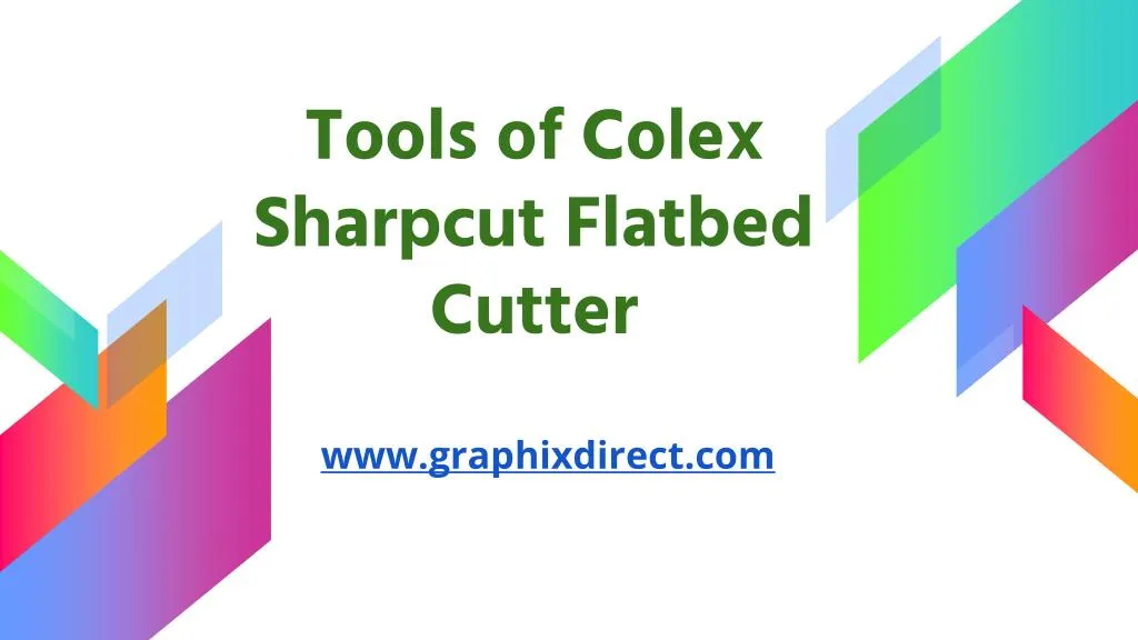 tools of colex sharpcut flatbed cutter