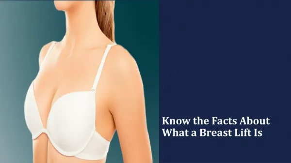 Know the Facts About What a Breast Lift Is