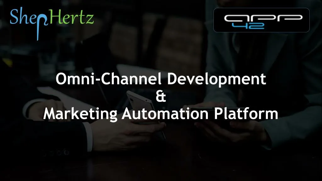 omni channel development marketing automation