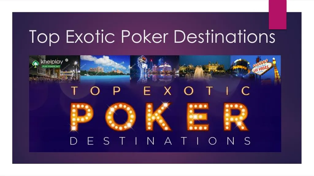 top exotic poker destinations