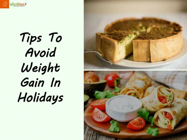 Tips To Avoid Weight Gain In Holidays