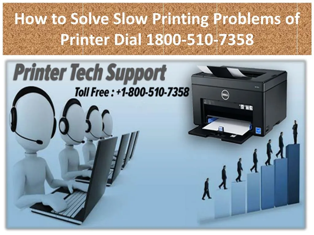 how to solve slow printing problems of printer dial 1800 510 7358