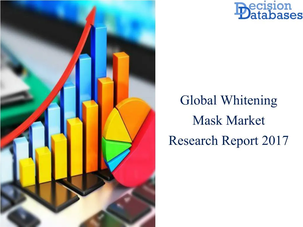 global whitening mask market research report 2017