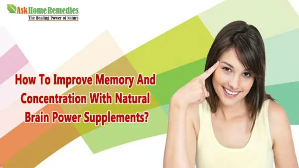 How To Improve Memory And Concentration With Natural Brain Power Supplements?