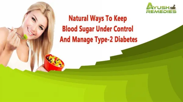 Natural Ways To Keep Blood Sugar Under Control And Manage Type-2 Diabetes