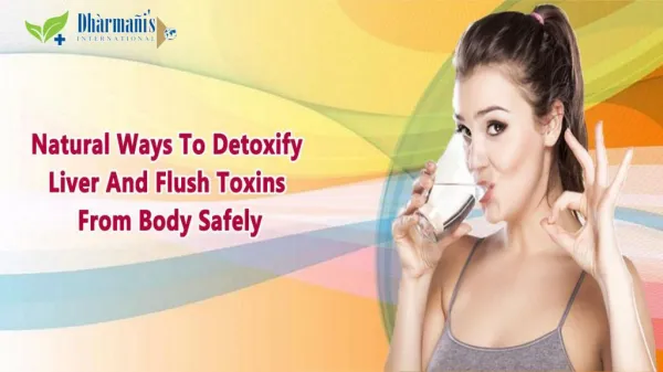 Natural Ways To Detoxify Liver And Flush Toxins From Body Safely