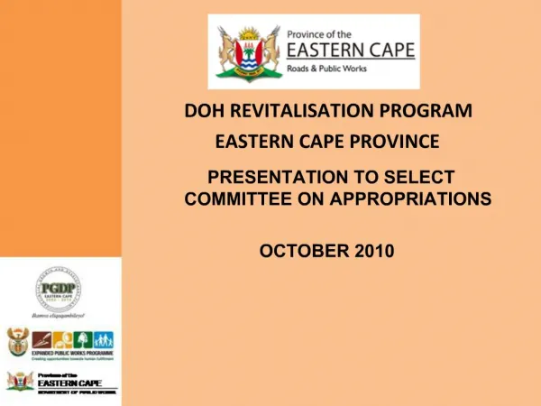 DOH REVITALISATION PROGRAM EASTERN CAPE PROVINCE PRESENTATION TO SELECT COMMITTEE ON APPROPRIATIONS OCTOBER 2010