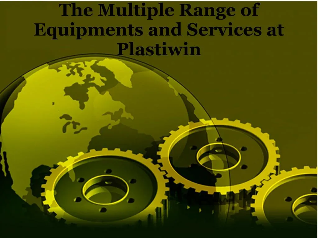 the multiple range of equipments and services