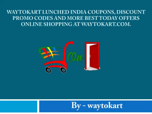 Waytokart Lunched India Coupons, Discount Promo Codes and More Best
