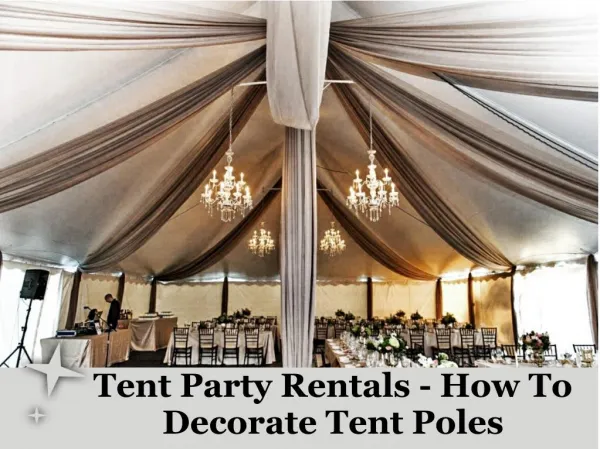Tent party rentals- how to decorate tent poles
