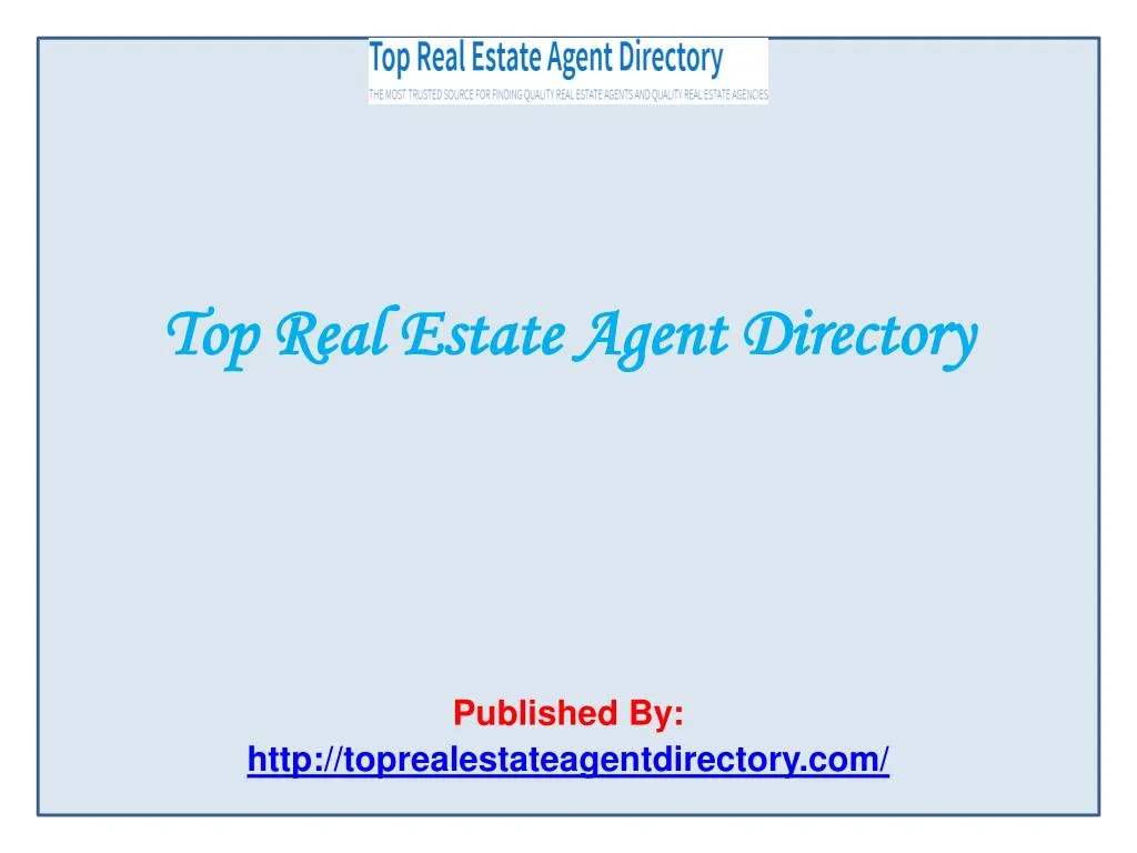 top real estate agent directory published by http toprealestateagentdirectory com