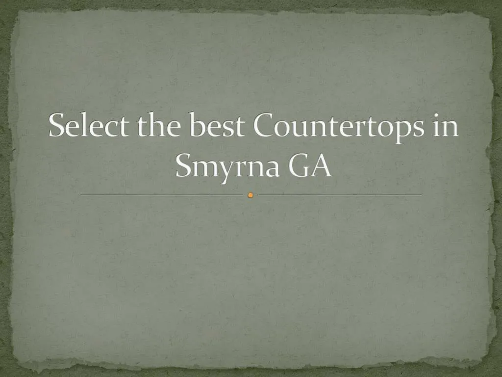 select the best countertops in smyrna ga