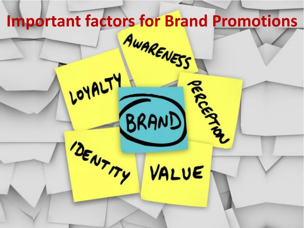 important factors for brand promotions