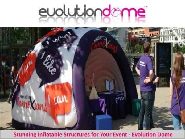 Stunning Inflatable Structures for Your Event - Evolution Dome