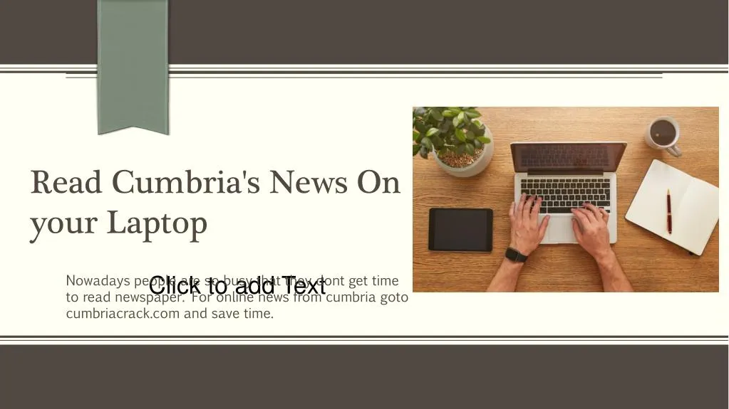 read cumbria s news on your laptop