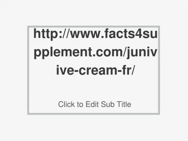 http://www.facts4supplement.com/junivive-cream-fr/