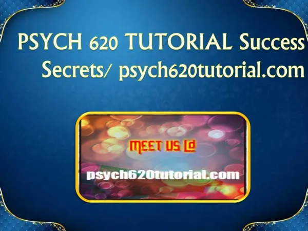 PSYCH 620 TUTORIAL Success Secrets/ psych620tutorial.com
