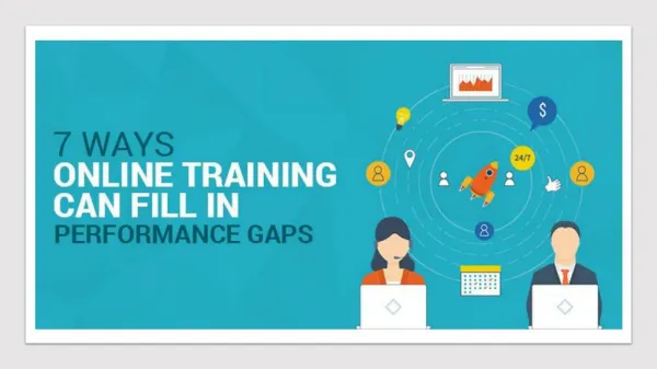 7 Ways Online Training Can Fill In Performance Gaps