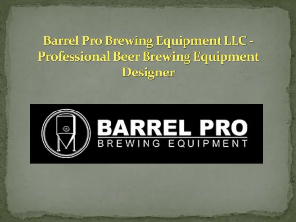 Barrel Pro Brewing Equipment LLC - Professional Beer Brewing Equipment Designer