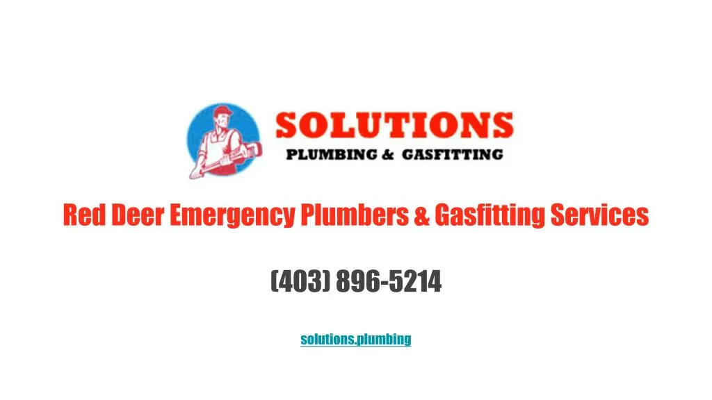 red deer emergency plumbers gasfitting services 403 896 5214 solutions plumbing