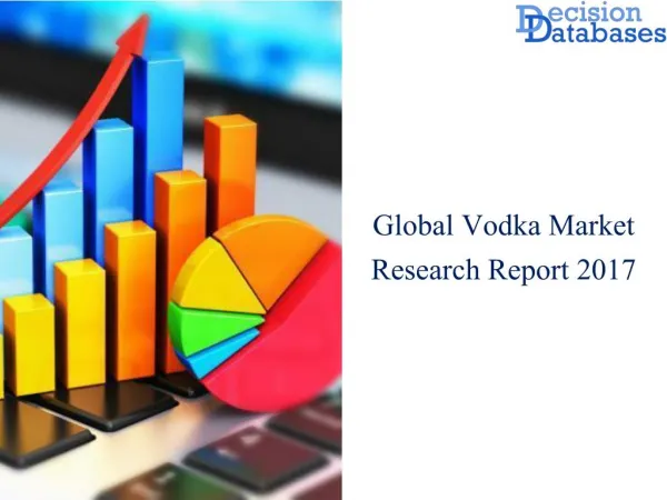 Global Vodka Market Analysis 2017 Latest Development Trends