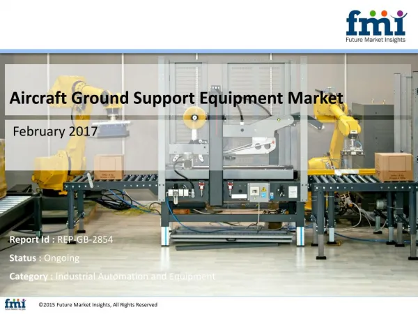 Research Report Covers the Aircraft Ground Support Equipment Market Share and Growth, 2017-2027