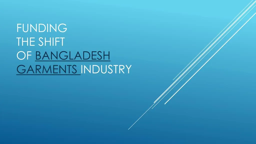 funding the shift of bangladesh garments industry