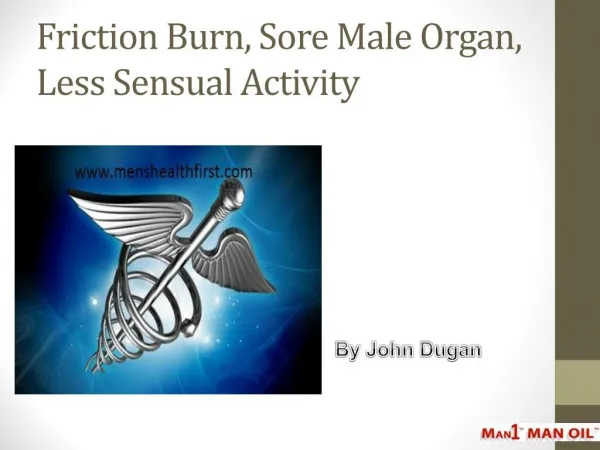 Friction Burn, Sore Male Organ, Less Sensual Activity
