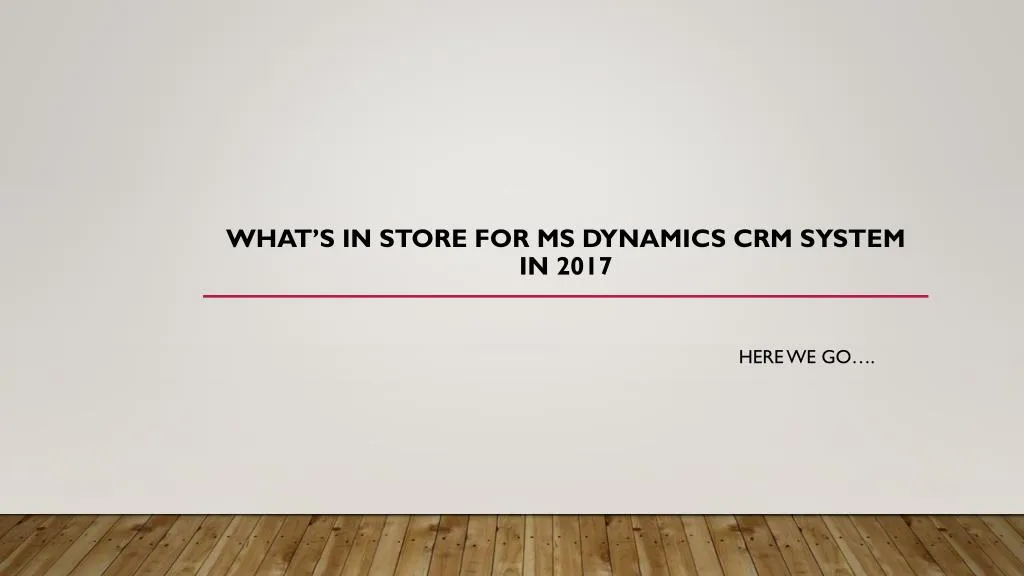 what s in store for ms dynamics crm system in 2017