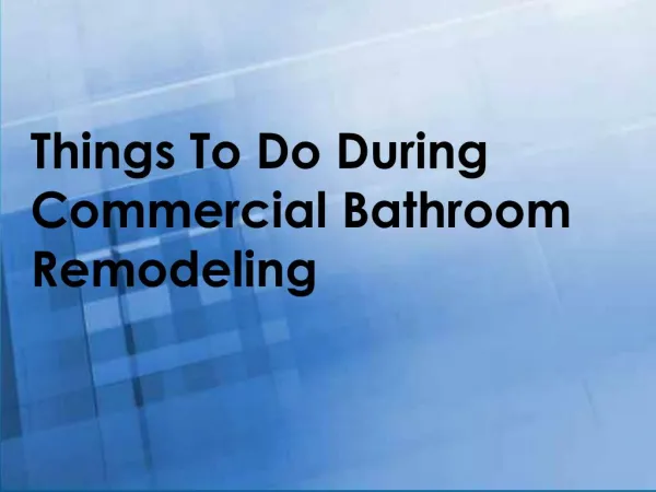 Things To Do During Commercial Bathroom Remodeling