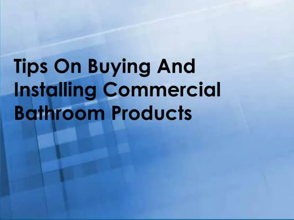 Tips On Buying And Installing Commercial Bathroom Products