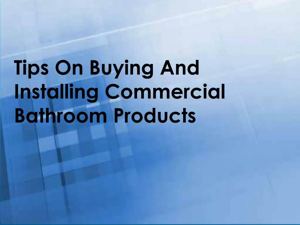 tips on buying and installing commercial bathroom