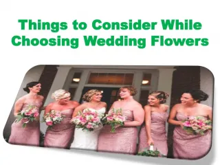 Things to Consider While Choosing Wedding Flowers - slide 1