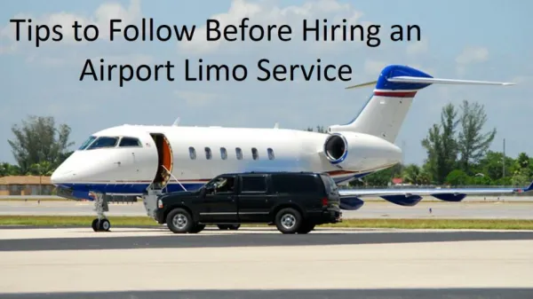 Tips to Follow Before Hiring an Airport Limo Service