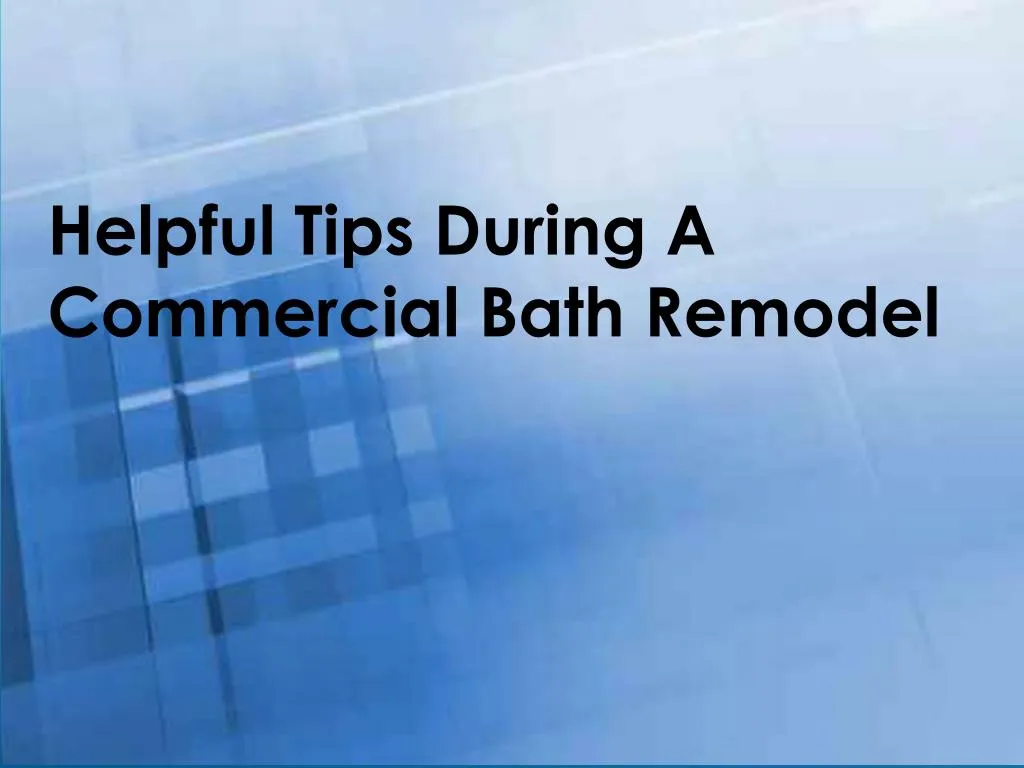 helpful tips during a commercial bath remodel