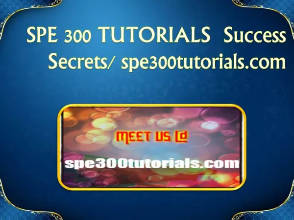 SPE 300 TUTORIALS Success Secrets/ spe300tutorials.com